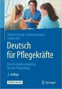 Deutsch für Pflegekräfte: Kommunikationstraining für den Pflegealltag, Auflage: 2 (repost)