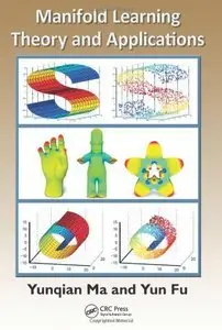 Manifold Learning Theory and Applications (repost)
