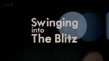 BBC The Culture Show - Swinging into the Blitz (2013) [Repost]