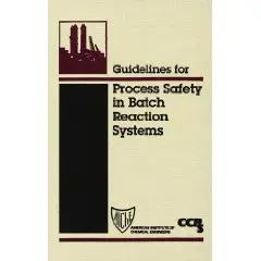Guidelines for Process Safety in Batch Reaction Systems 