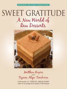 Sweet Gratitude: A New World of Raw Desserts (repost)