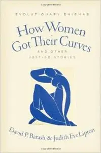 How Women Got Their Curves and Other Just-so Stories by David Barash [Repost]