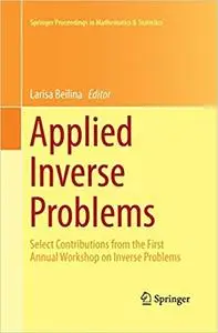 Applied Inverse Problems: Select Contributions from the First Annual Workshop on Inverse Problems (Repost)