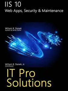 IIS 10: Web Apps, Security & Maintenance (IT Pro Solutions)
