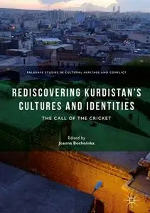 Rediscovering Kurdistan’s Cultures and Identities: The Call of the Cricket