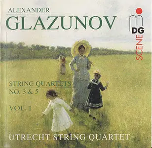 Alexander Glazunov - Utrecht String Quartet - String Quartets No. 3 & 5 (2004, MDG "Scene" # 603 1236-2) [RE-UP]