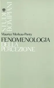 Maurice Merleau-Ponty – Fenomenologia della percezione