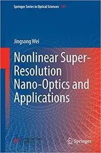 Nonlinear Super-Resolution Nano-Optics and Applications (Repost)