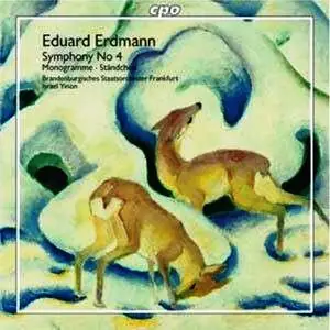 Eduard Erdmann - Symphony No. 4, Standchen, Monogramme