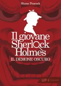 Shane Peacock - Il giovane Sherlock Holmes. Il demone oscuro