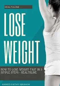 Lose weight: How to Lose Weight Fast in 3 Simple Steps