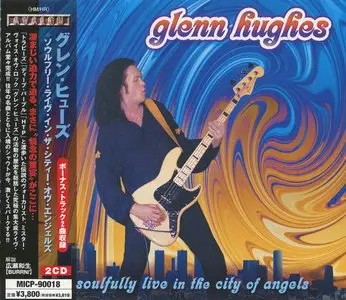 Glenn Hughes - Soulfully Live In The City Of Angels (2004, 2CD) (Japan MICP-90018)