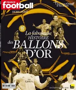 France Football Hors-Série - 60 Ans La Fabuleuse Histoire Des Ballons D'or