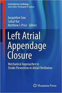 Left Atrial Appendage Closure: Mechanical Approaches to Stroke Prevention in Atrial Fibrillation