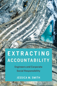 Extracting Accountability : Engineers and Corporate Social Responsibility