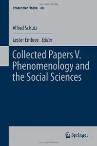 Collected Papers V. Phenomenology and the Social Sciences (Phaenomenologica)