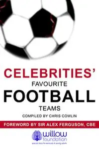 «Celebrities' Favourite Football Teams» by Chris Cowlin