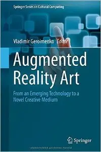 Augmented Reality Art: From an Emerging Technology to a Novel Creative Medium