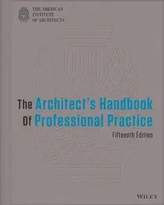 The Architect's Handbook of Professional Practice, 15th Edition (repost)