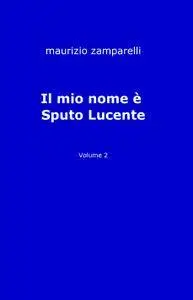 Il mio nome è Sputo Lucente