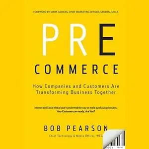 Pre-Commerce: How Companies and Customers are Transforming Business Together [Audiobook]