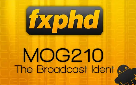 FXPHD MOG210 – The Broadcast Ident