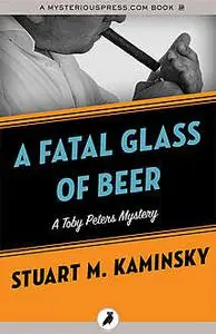 «A Fatal Glass of Beer» by Stuart Kaminsky