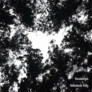 Fozzielogic - Fallacious Folly (2020)