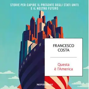 «Questa è l'America» by Francesco Costa