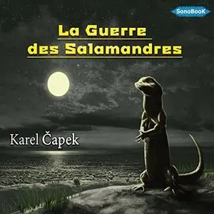 Karel Čapek, "La Guerre des Salamandres"