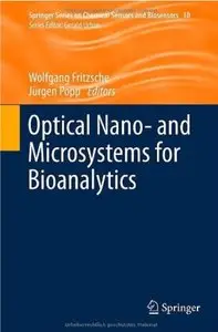Optical Nano- and Microsystems for Bioanalytics (Springer Series on Chemical Sensors and Biosensors) (Repost)