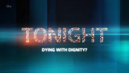 ITV - Tonight: Dying with Dignity? (2022)