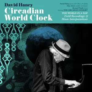 David Haney - Circadian World Clock (2021) [Official Digital Download]