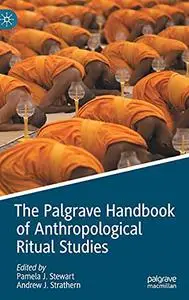 The Palgrave Handbook of Anthropological Ritual Studies