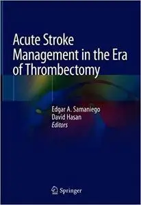 Acute Stroke Management in the Era of Thrombectomy