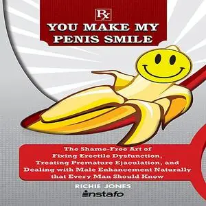 «You Make My Penis Smile» by Instafo, Richie Jones