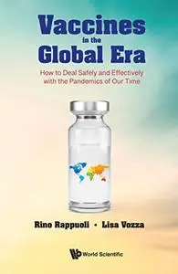 Vaccines in the Global Era: How to Deal Safely and Effectively with the Pandemics of Our Time