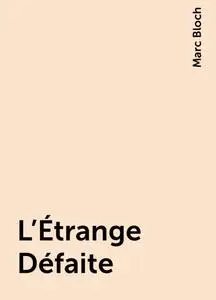 «L'Étrange Défaite» by Marc Bloch