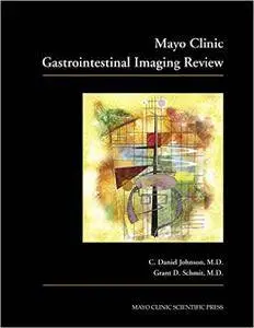 Mayo Clinic Gastrointestinal Imaging Review