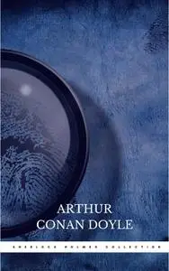 «The Complete Sherlock Holmes Collection: 221B (Illustrated)» by Arthur Conan Doyle