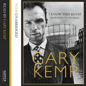 «I Know This Much» by Gary Kemp
