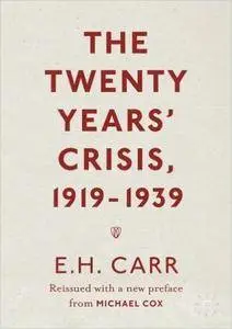 The Twenty Years' Crisis, 1919-1939: Reissued with a new preface from Michael Cox (repost)
