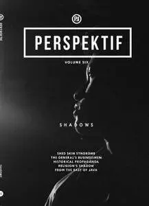 Perspektif Magazine - Volume 6 2018 (Shadows)