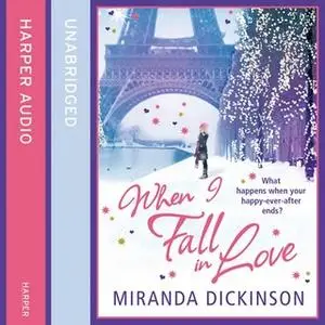«When I Fall In Love» by Miranda Dickinson