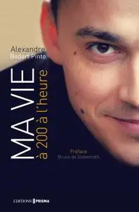 Alexandre Bodart-Pinto, "Ma vie à 200 à l'heure"