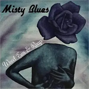 Misty Blues - Weed 'Em & Reap (2020)