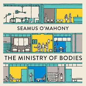 The Ministry of Bodies: Life and Death in a Modern Hospital [Audiobook] (Repost)