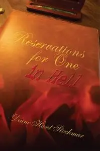 «Reservations for One in Hell» by Diane Hunt Stockmar