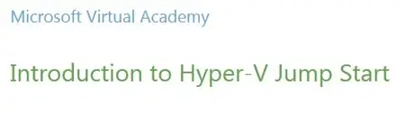 Introduction to Hyper-V Jump Start