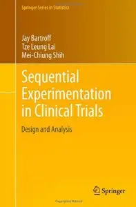 Sequential Experimentation in Clinical Trials: Design and Analysis